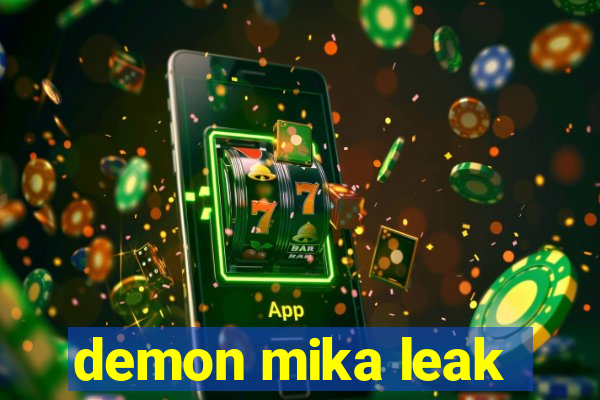 demon mika leak